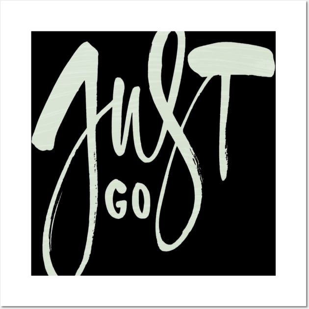 Just Go. Wall Art by PREMIUMSHOP